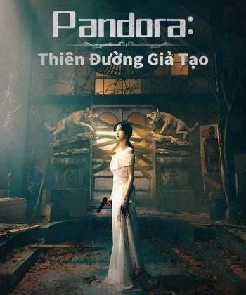 Xem phim Pandora Thiên Đường Giả Tạo